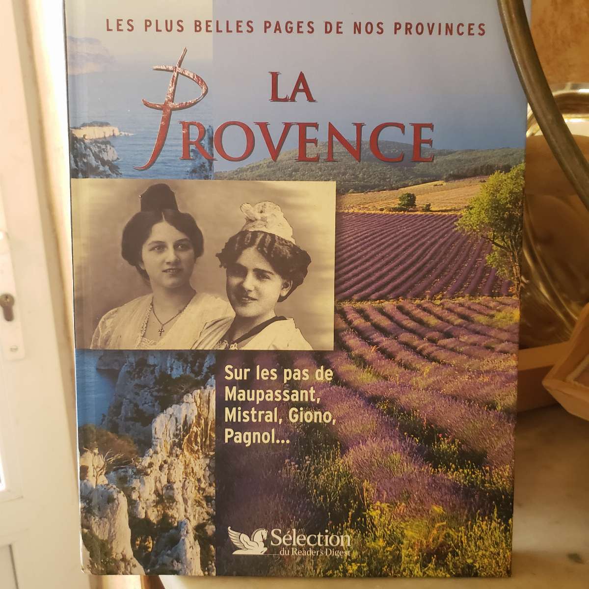 La Provence, sur les pas de Maupassant, Mistral, Gironde, Pagnol...